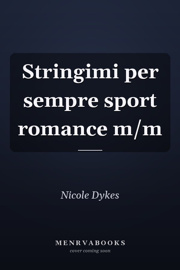 Stringimi per sempre sport romance m/m