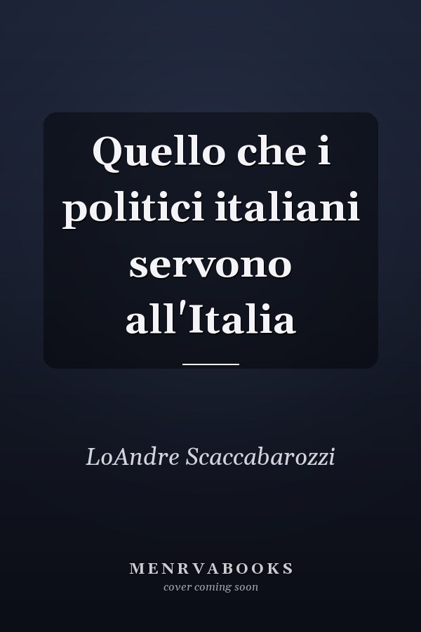 Quello che i politici italiani servono all'Italia