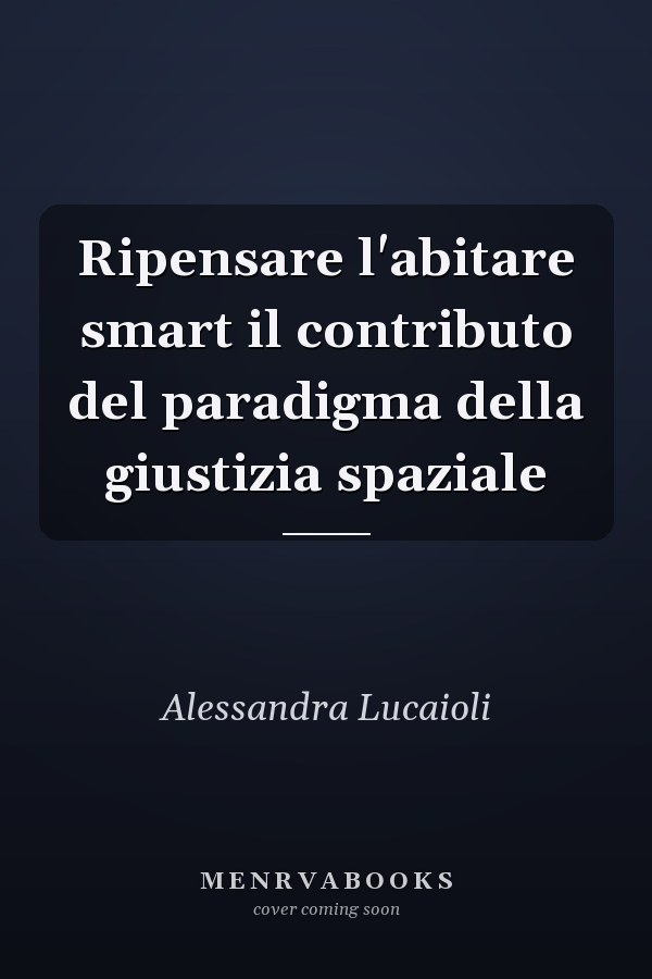 Ripensare l'abitare smart il contributo del paradigma della giustizia spaziale