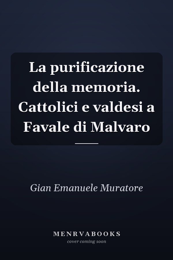La purificazione della memoria. Cattolici e valdesi a Favale di Malvaro