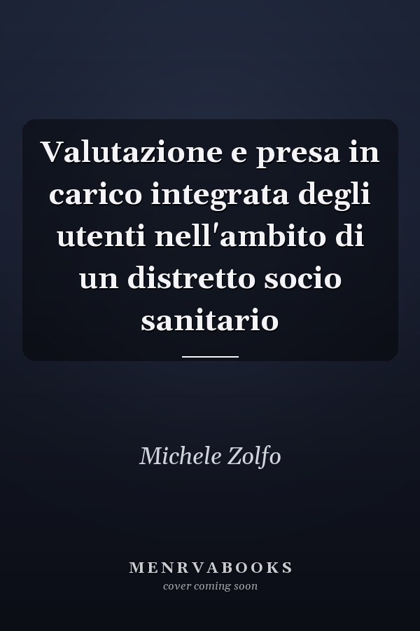 Valutazione e presa in carico integrata degli utenti nell'ambito di un distretto socio sanitario