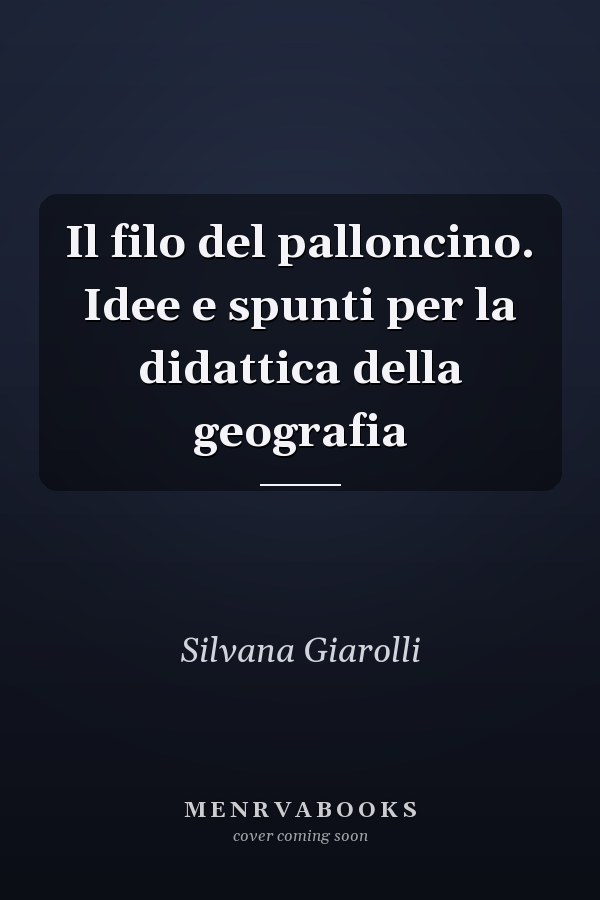 Il filo del palloncino. Idee e spunti per la didattica della geografia