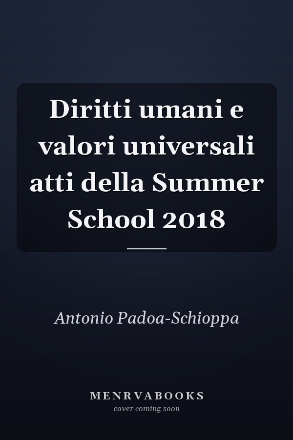 Diritti umani e valori universali atti della Summer School 2018