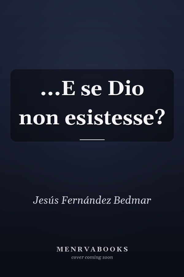 ...E se Dio non esistesse?