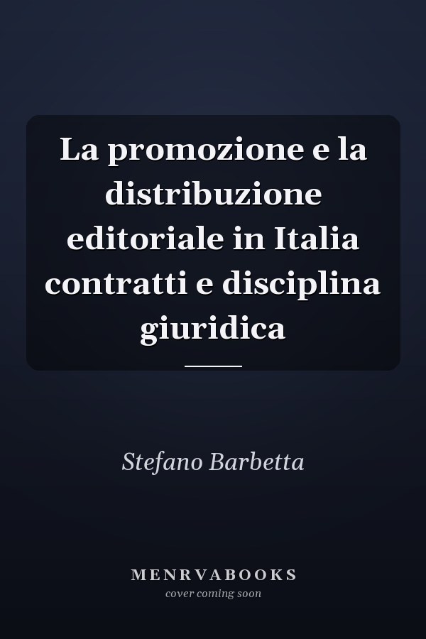 La promozione e la distribuzione editoriale in Italia contratti e disciplina giuridica