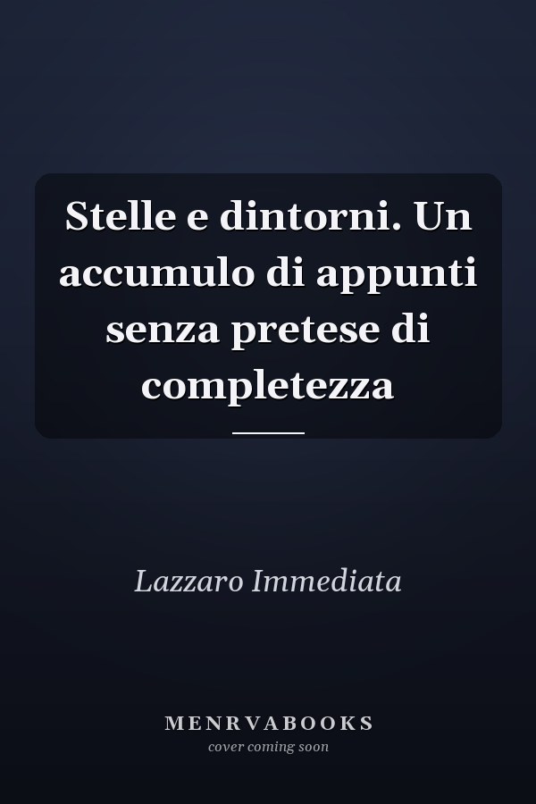 Stelle e dintorni. Un accumulo di appunti senza pretese di completezza