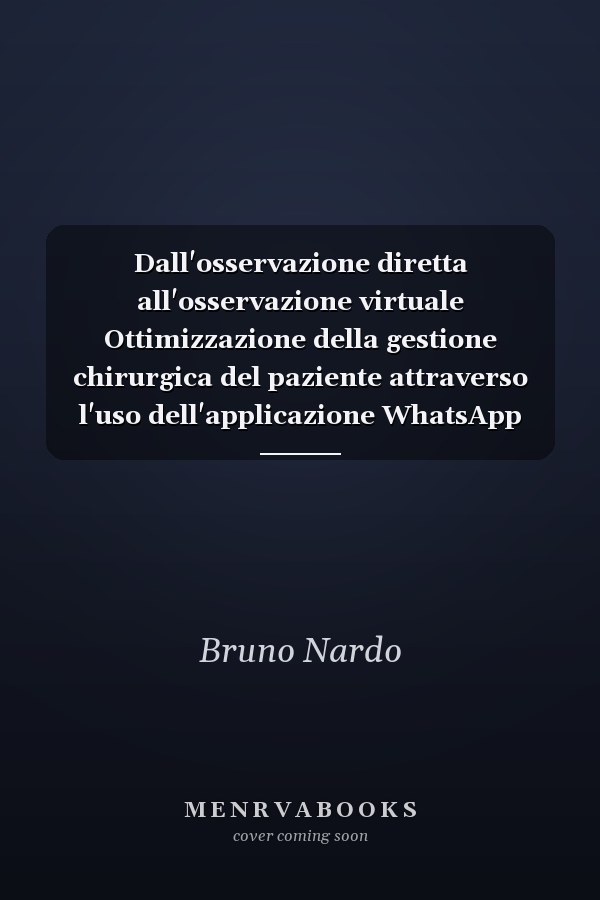 Dall'osservazione diretta all'osservazione virtuale Ottimizzazione della gestione chirurgica del paziente attraverso l'uso dell'applicazione WhatsApp nel sistema sanitario italiano