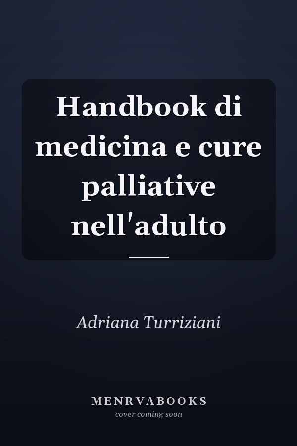 Handbook di medicina e cure palliative nell'adulto