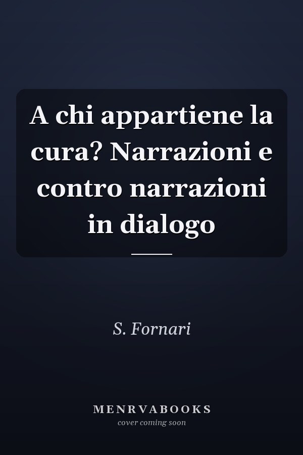 A chi appartiene la cura? Narrazioni e contro narrazioni in dialogo
