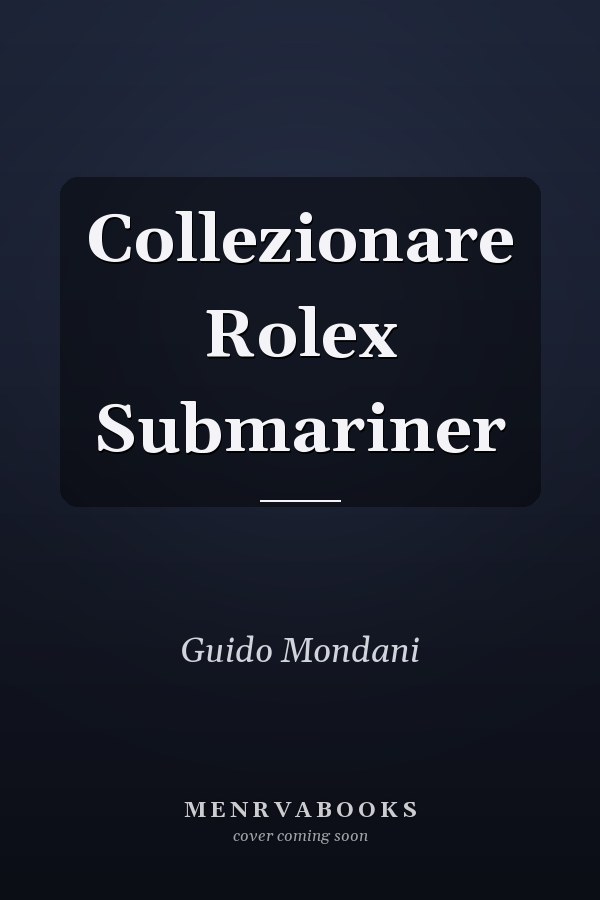 Collezionare Rolex Submariner
