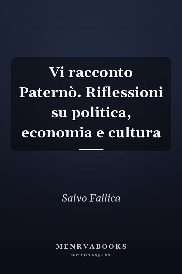 Vi racconto Paternò. Riflessioni su politica, economia e cultura