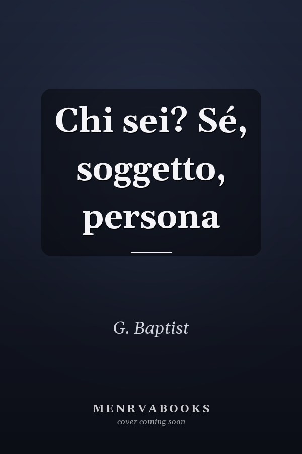 Chi sei? Sé, soggetto, persona