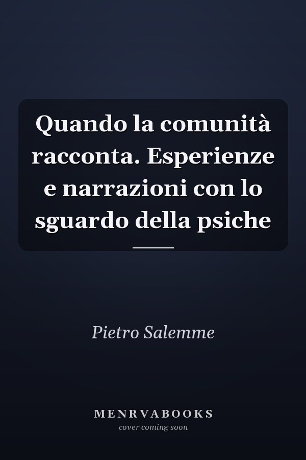 Quando la comunità racconta. Esperienze e narrazioni con lo sguardo della psiche