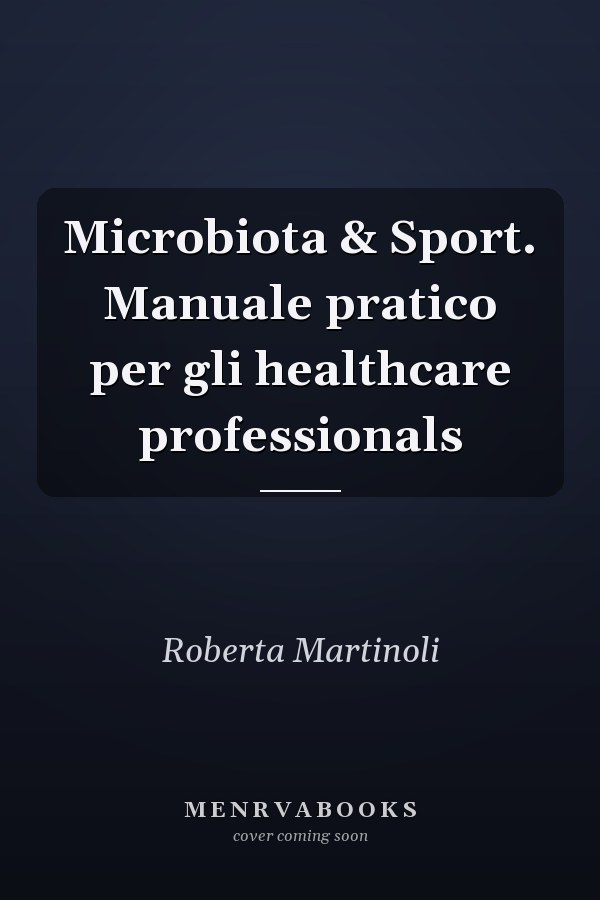 Microbiota & Sport. Manuale pratico per gli healthcare professionals