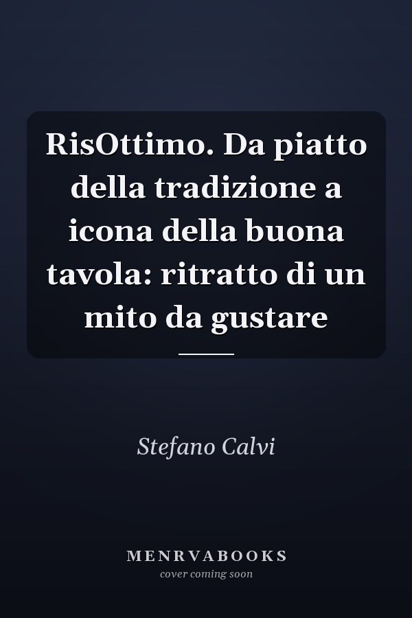 RisOttimo. Da piatto della tradizione a icona della buona tavola: ritratto di un mito da gustare