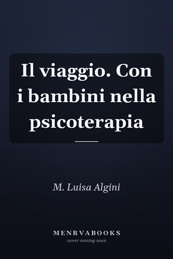 Il viaggio. Con i bambini nella psicoterapia
