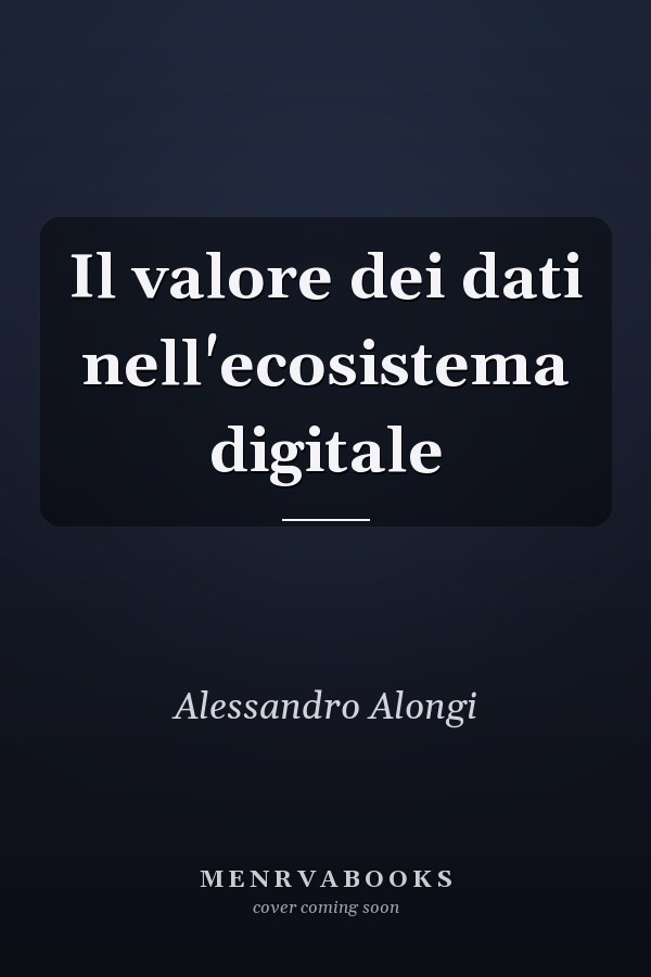 Il valore dei dati nell'ecosistema digitale