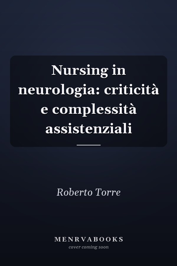 Nursing in neurologia: criticità e complessità assistenziali