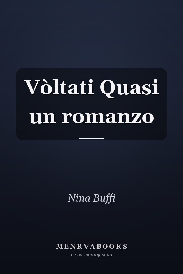Vòltati Quasi un romanzo