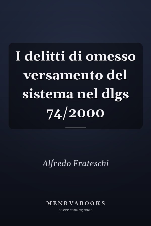 I delitti di omesso versamento del sistema nel dlgs 74/2000