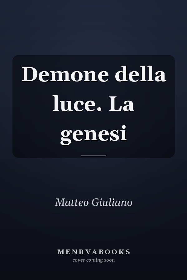 Demone della luce. La genesi