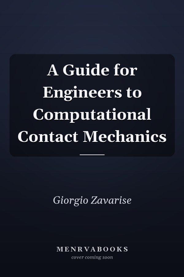 A Guide for Engineers to Computational Contact Mechanics