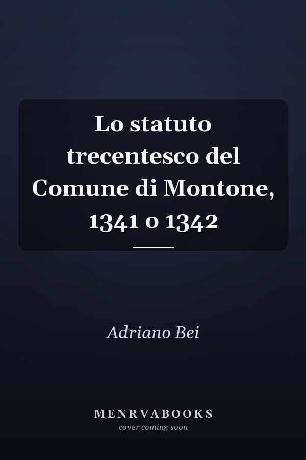 Lo statuto trecentesco del Comune di Montone, 1341 o 1342