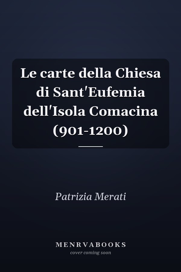 Le carte della Chiesa di Sant'Eufemia dell'Isola Comacina (901-1200)