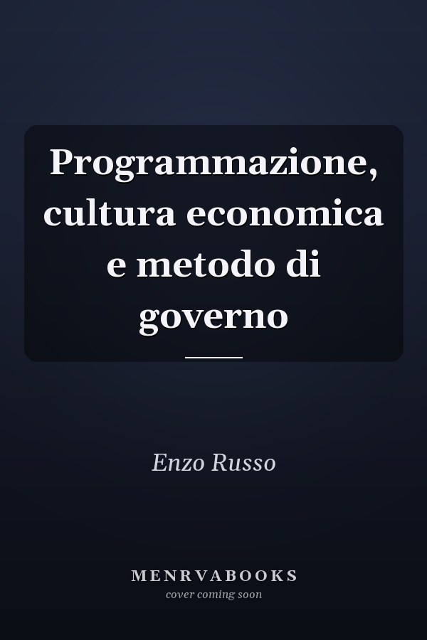 Programmazione, cultura economica e metodo di governo