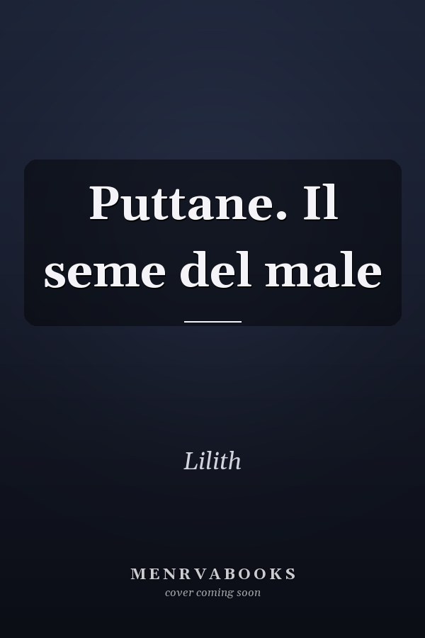 Puttane. Il seme del male