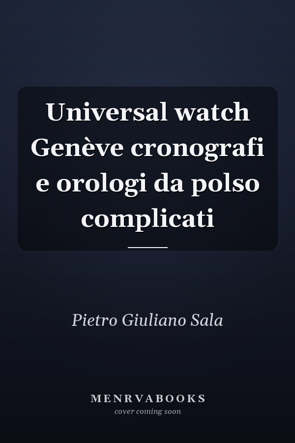 Universal watch Genève cronografi e orologi da polso complicati