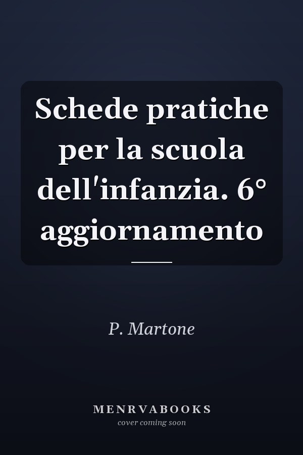 Schede pratiche per la scuola dell'infanzia. 6° aggiornamento