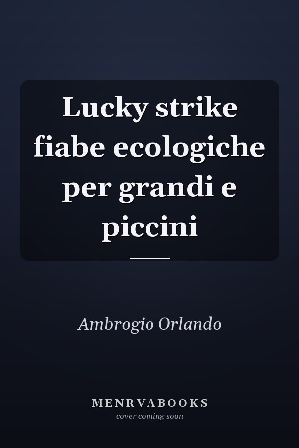 Lucky strike fiabe ecologiche per grandi e piccini