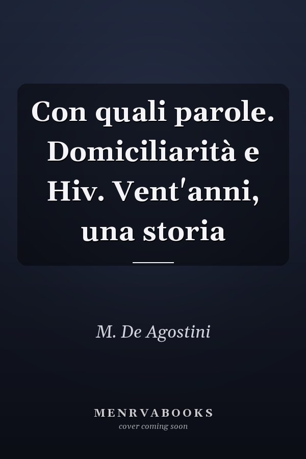 Con quali parole. Domiciliarità e Hiv. Vent'anni, una storia