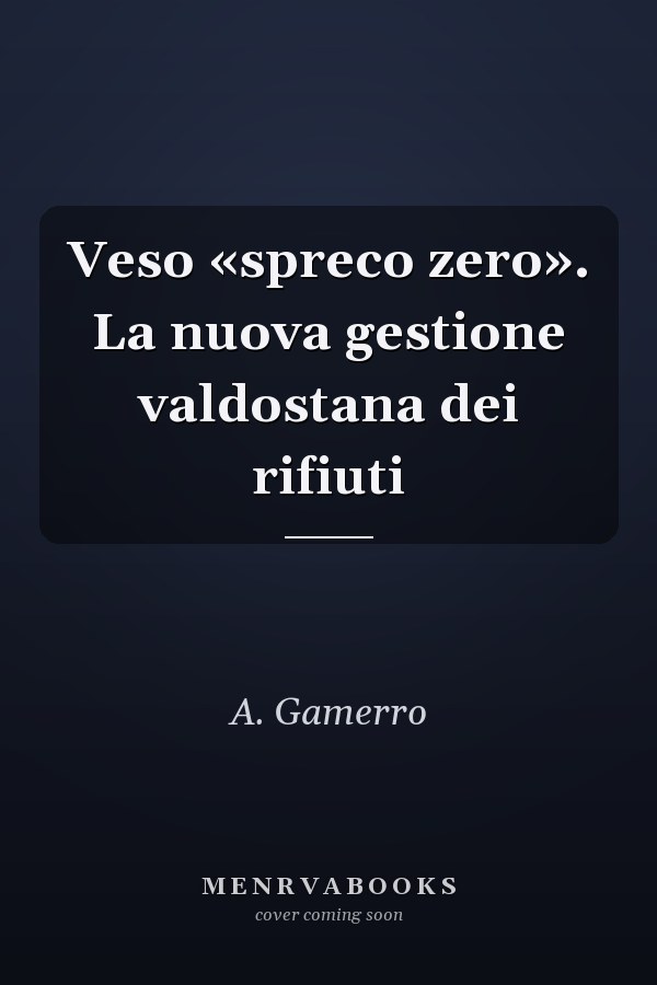 Veso «spreco zero». La nuova gestione valdostana dei rifiuti