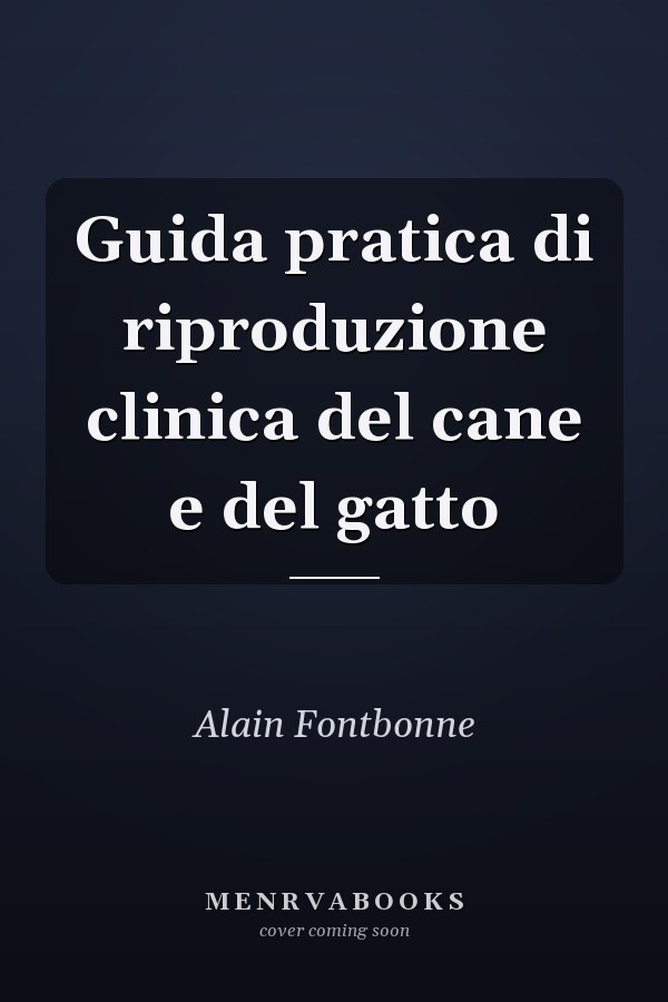 Guida pratica di riproduzione clinica del cane e del gatto