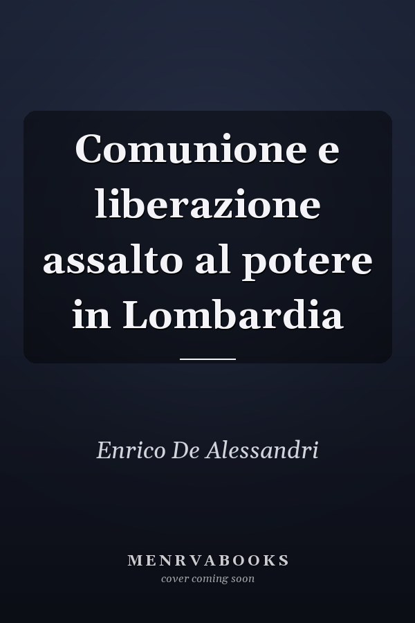 Comunione e liberazione assalto al potere in Lombardia