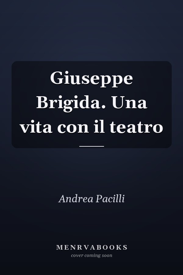 Giuseppe Brigida. Una vita con il teatro