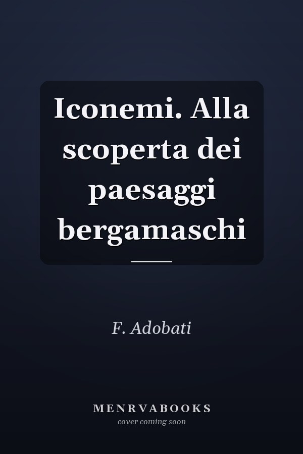 Iconemi. Alla scoperta dei paesaggi bergamaschi