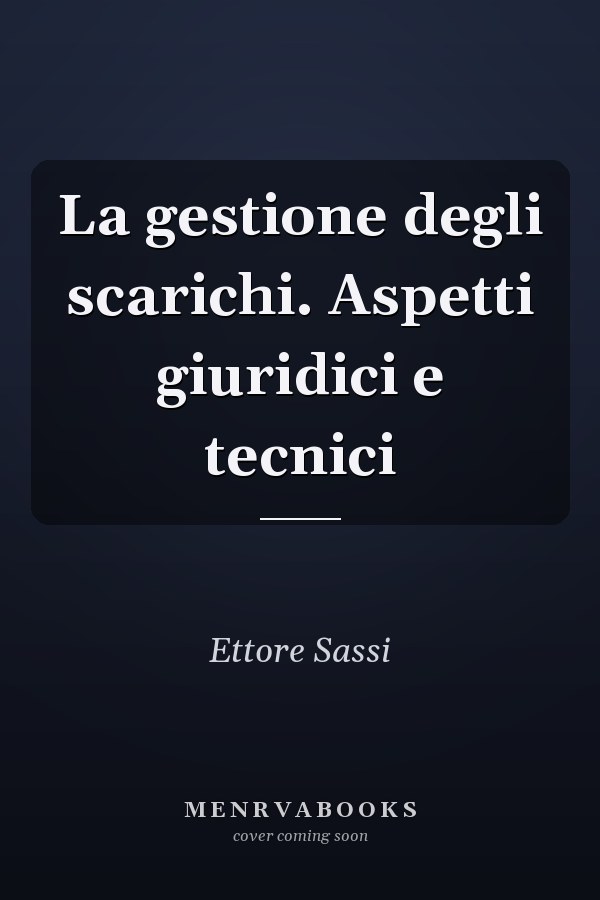 La gestione degli scarichi. Aspetti giuridici e tecnici