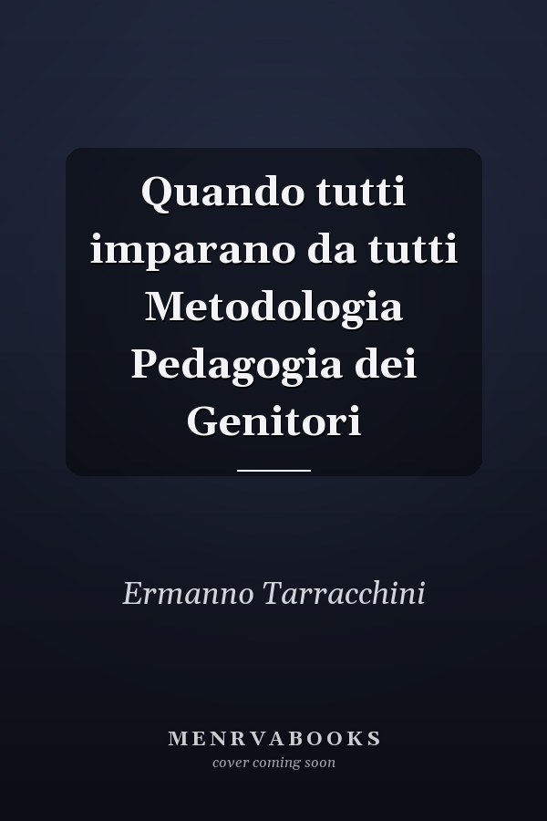 Quando tutti imparano da tutti Metodologia Pedagogia dei Genitori
