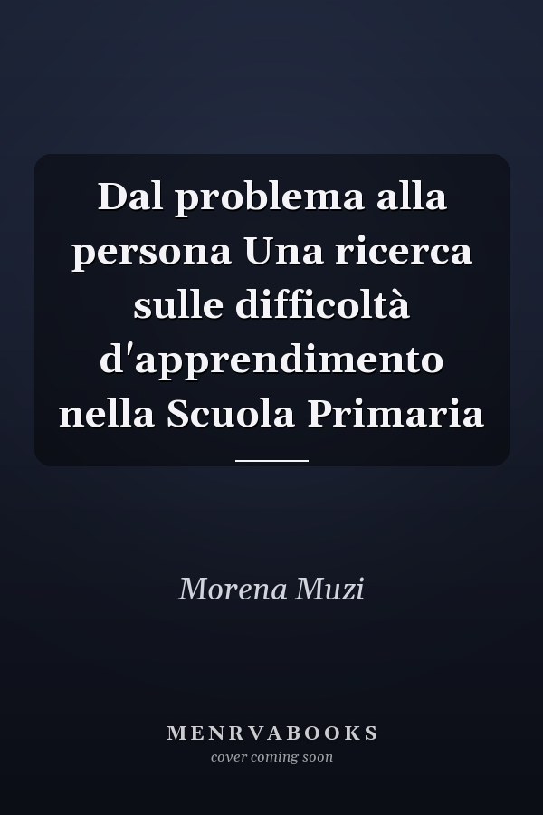Dal problema alla persona Una ricerca sulle difficoltà d'apprendimento nella Scuola Primaria