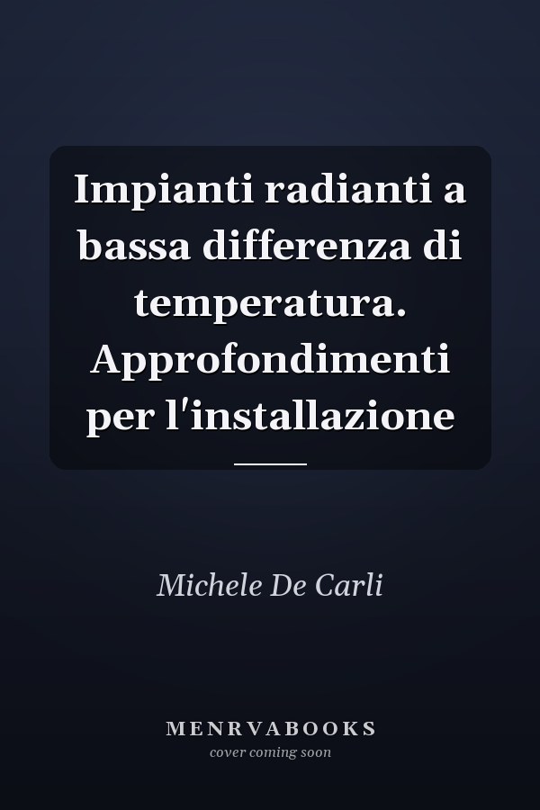 Impianti radianti a bassa differenza di temperatura. Approfondimenti per l'installazione
