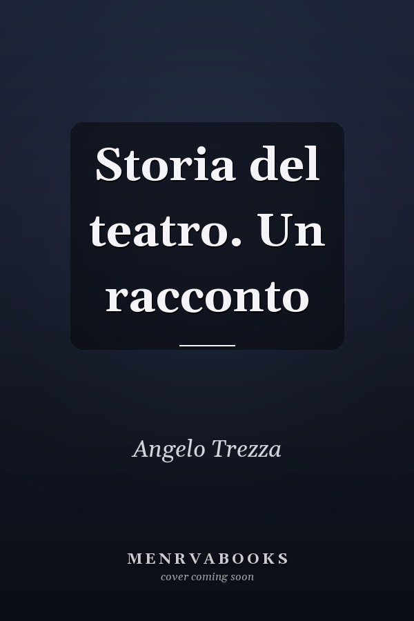 Storia del teatro. Un racconto