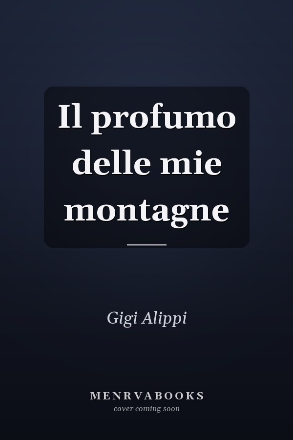 Il profumo delle mie montagne