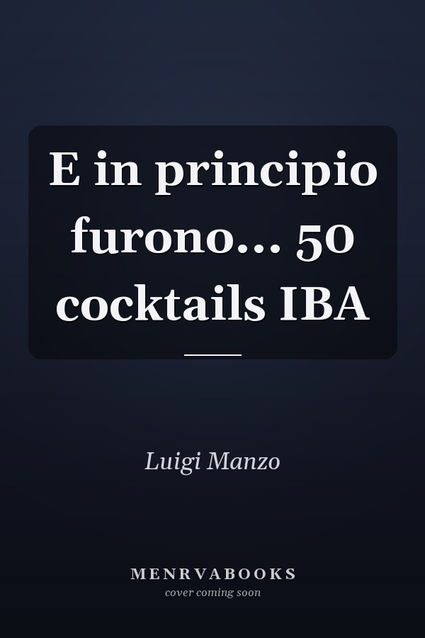 E in principio furono... 50 cocktails IBA