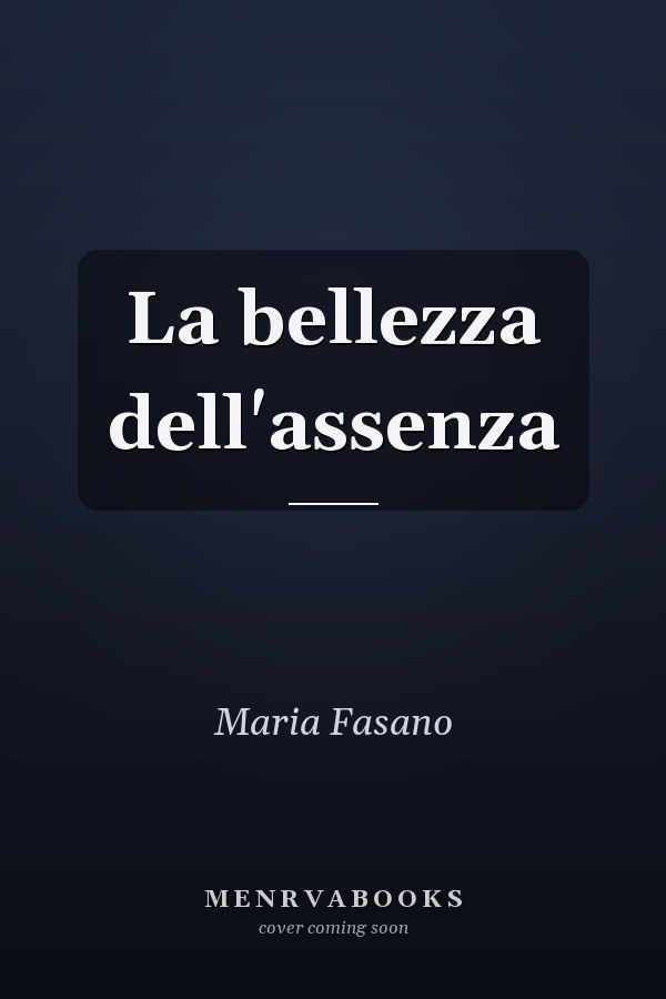 La bellezza dell'assenza
