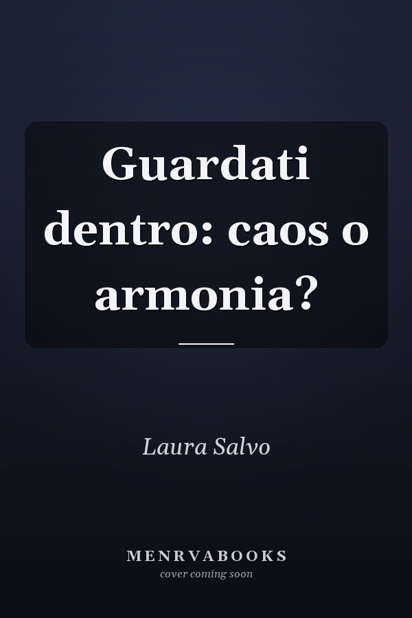 Guardati dentro: caos o armonia?