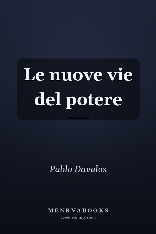 Le nuove vie del potere
