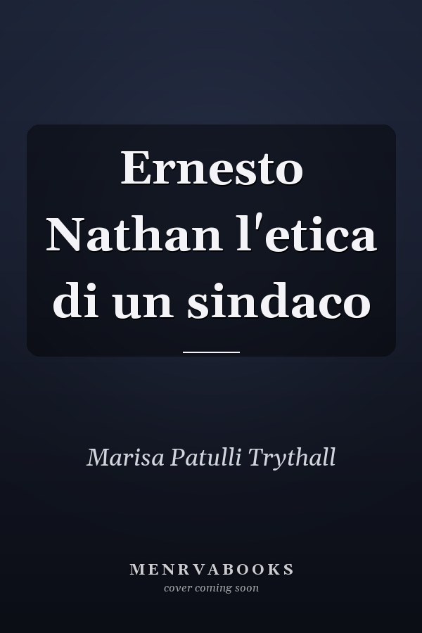 Ernesto Nathan l'etica di un sindaco